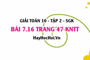 Bài 7.16 trang 47 Toán 10 tập 2 Kết nối tri thức